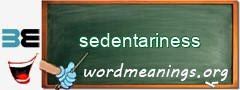 WordMeaning blackboard for sedentariness